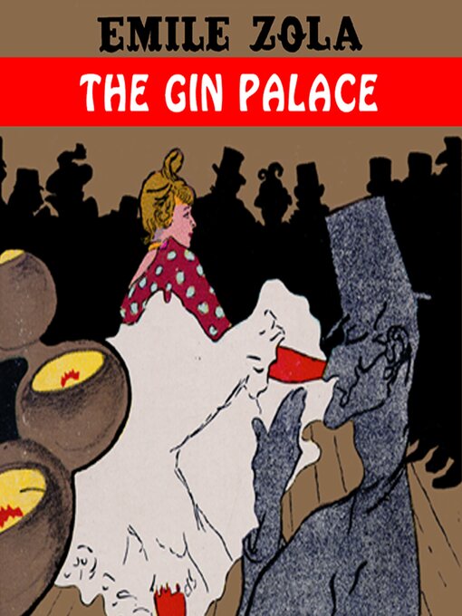 Title details for The Gin Palace by Émile Zola - Available